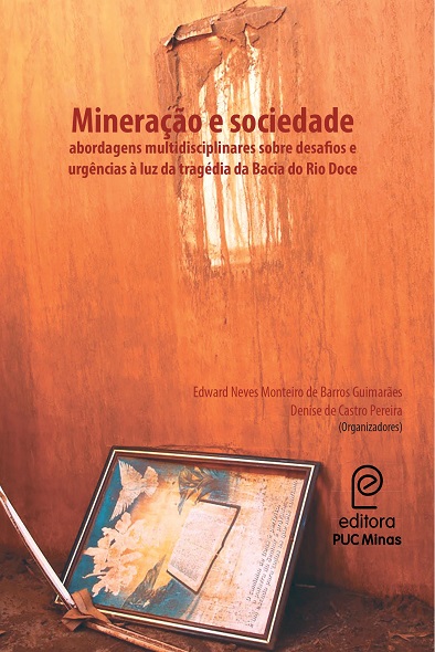 Mineração e sociedade: abordagens multidisciplinares sobre desafios e urgências à luz da tragédia da Bacia do Rio Doce